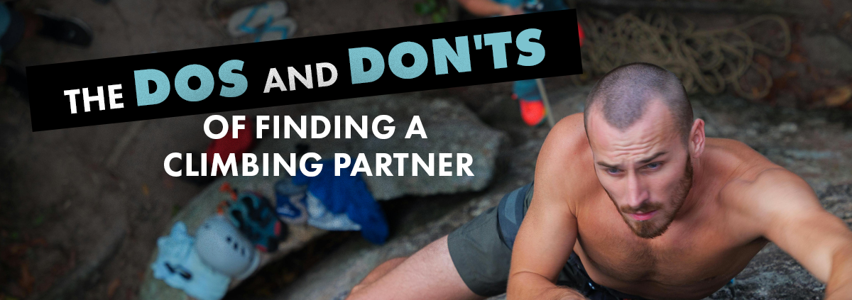 The Dos and Don'ts of Finding a Climbing Partner