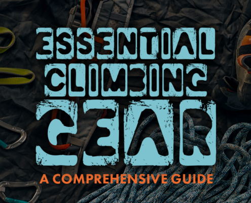 Essential Climbing Gear- A Comprehensive Guide