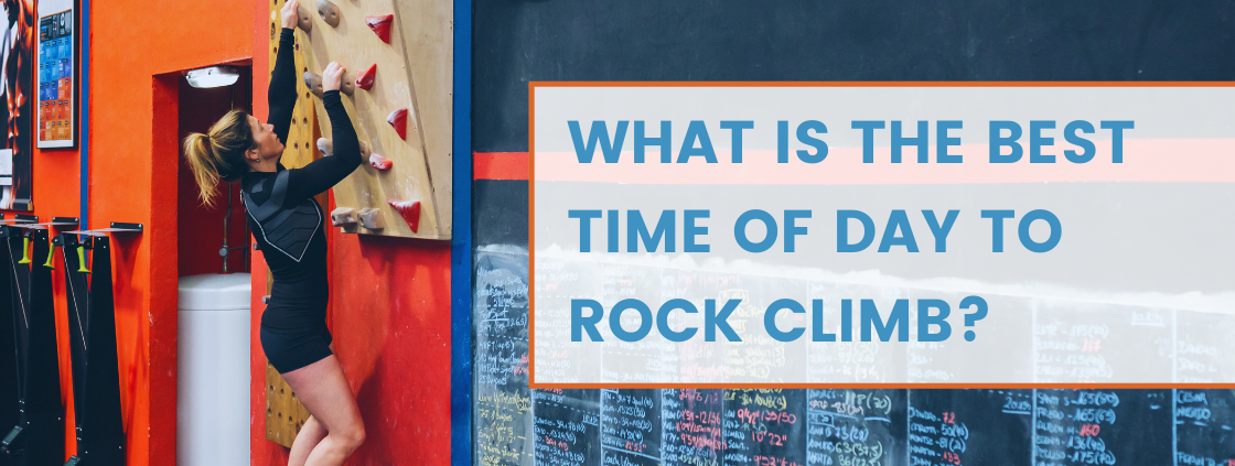 What is the Best Time of Day to Rock Climb