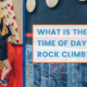 What is the Best Time of Day to Rock Climb