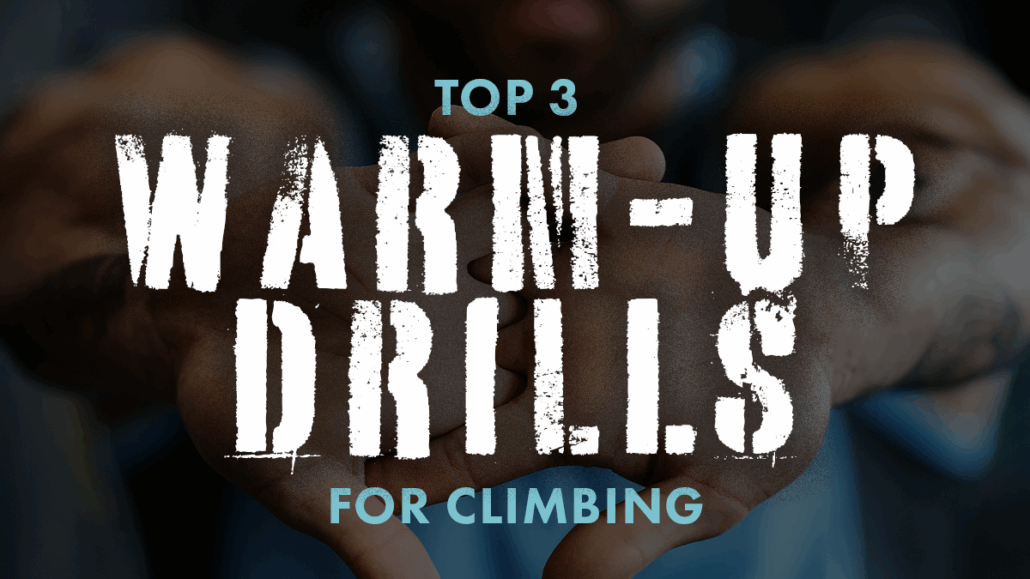 Top 3 Warm-Up Drills for Climbing