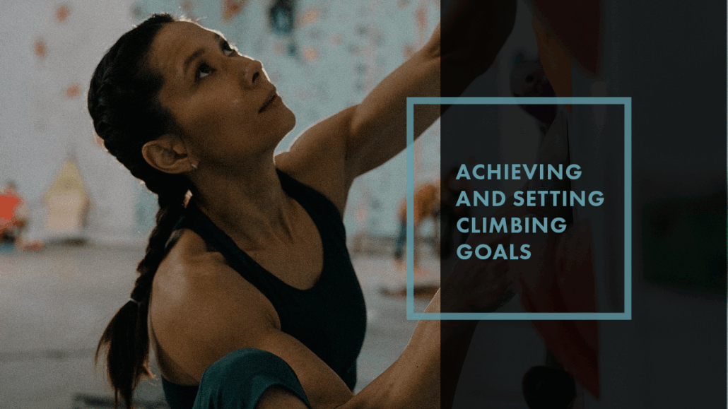 Achieving and Setting Climbing Goals