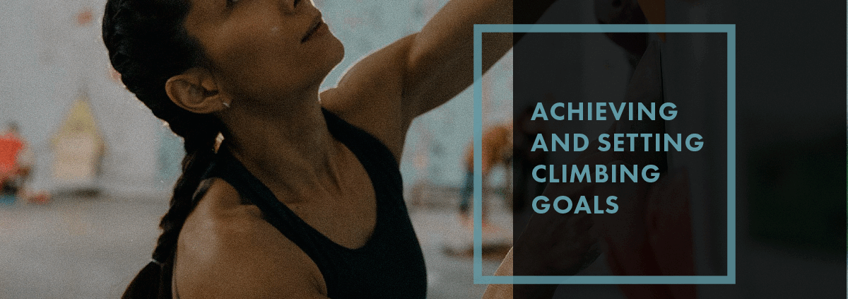 Achieving and Setting Climbing Goals