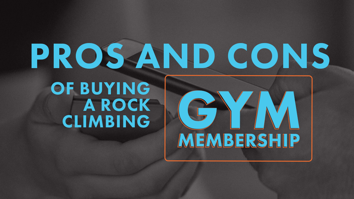 Pros and Cons of Buying a Rock Climbing Gym Membership